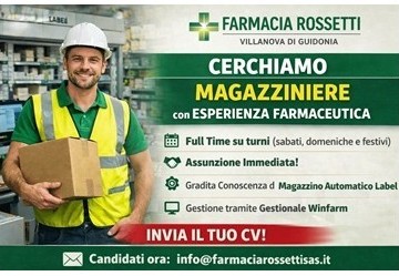 Lavora con noi: Magazziniere/a – Farmacia Rossetti Villanova di Guidonia (RM)