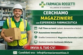 Lavora con noi: Magazziniere/a – Farmacia Rossetti Villanova di Guidonia (RM)